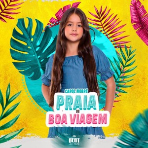 Dengarkan lagu Praia de boa viagem nyanyian Carol Nobre dengan lirik