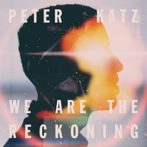 Album We Are the Reckoning from Peter Katz