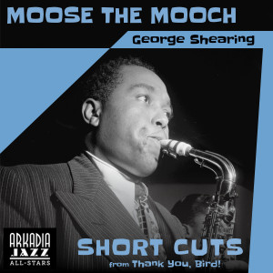 Arkadia Jazz All-Stars的专辑Moose the Mooch (Short Cut)
