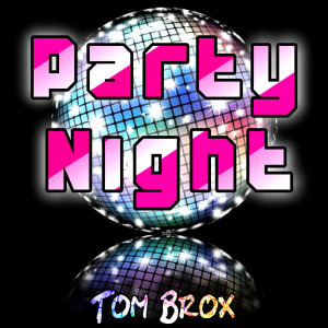 ดาวน์โหลดและฟังเพลง Party Night พร้อมเนื้อเพลงจาก Tom Brox