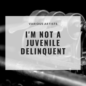 Album I'm Not a Juvenile Delinquent from The Serenaders