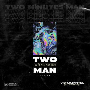 Vic Mmanuel的專輯Two Minutes Man (Explicit)