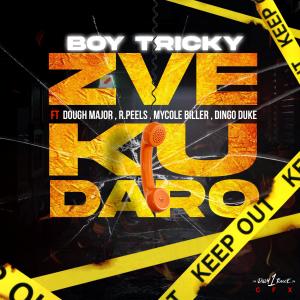 ดาวน์โหลดและฟังเพลง Zvekudaro (feat. Dough Major, R.Peels, MyCole Biller & Dingo Duke) พร้อมเนื้อเพลงจาก Boy Tricky