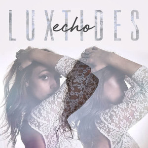 收聽Luxtides的Echo歌詞歌曲