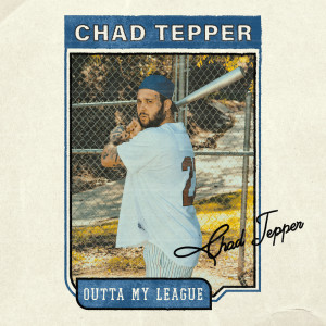 Album Outta My League from Chad Tepper