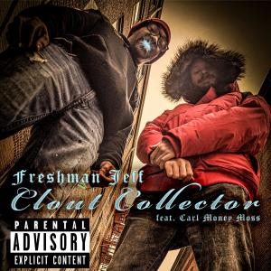 ดาวน์โหลดและฟังเพลง Clout Collector (Explicit) พร้อมเนื้อเพลงจาก Freshman Jeff