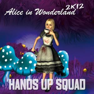 收听Hands Up Squad的Alice in Wonderland 2k12 (Jens O. Club Remix)歌词歌曲