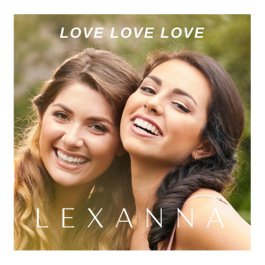 ดาวน์โหลดและฟังเพลง Love Love Love พร้อมเนื้อเพลงจาก Lexanna