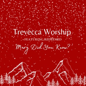 ดาวน์โหลดและฟังเพลง Mary Did You Know? พร้อมเนื้อเพลงจาก Trevecca Worship