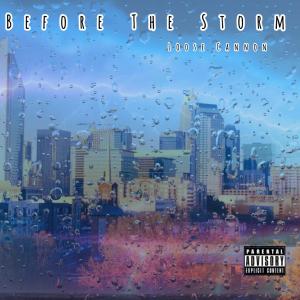 Loose Cannon的專輯Before The Storm (Explicit)