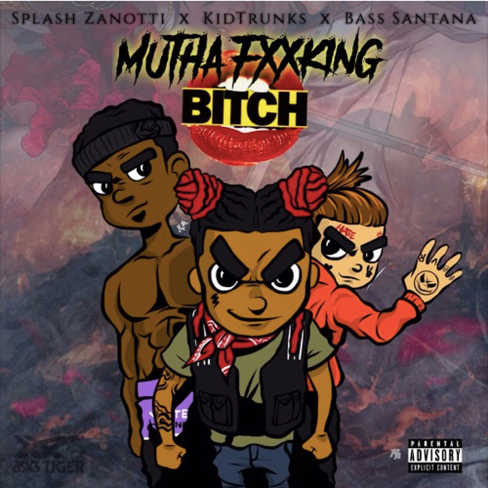 Mutha Fxxking Bitch (feat. Kid Trunks & Bass Santana) (Explicit)