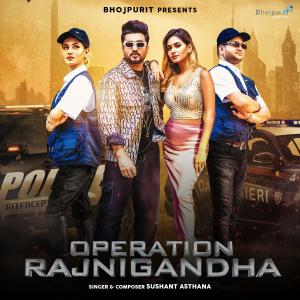 Listen to Operation Rajnigandha song with lyrics from Sushant Asthana