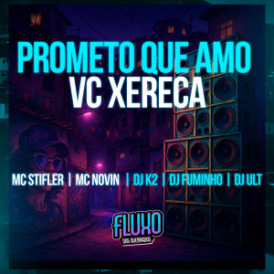 收聽MC Stifler的Prometo Que Amo Vc Xereca歌詞歌曲