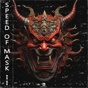 ดาวน์โหลดและฟังเพลง Speed of Mask II (Slowed) พร้อมเนื้อเพลงจาก WXRKMANE