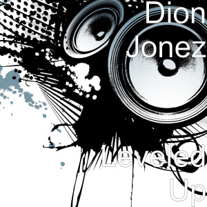 收聽Dion Jonez的Leveled Up (Explicit)歌詞歌曲