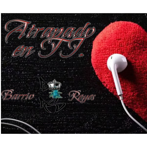 收聽Barrio Reyes的Atrapado en Ti歌詞歌曲