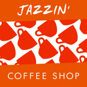 收聽Coffee Shop Jazz的Satin Dahlin' Round歌詞歌曲