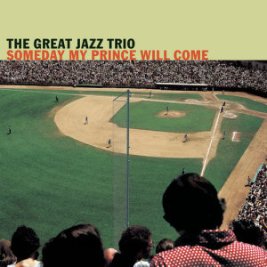 ดาวน์โหลดและฟังเพลง Someday My Prince Will Come (Album Version) (其他) พร้อมเนื้อเพลงจาก The Great Jazz Trio