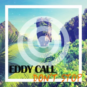 ดาวน์โหลดและฟังเพลง Don't Stop (Radio Edit) พร้อมเนื้อเพลงจาก Eddy Call