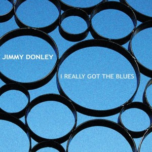 Jimmy Donley的專輯I Really Got The Blues