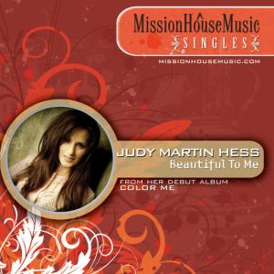 收聽Judy Martin Hess的Beautiful to Me (Radio Edit)歌詞歌曲