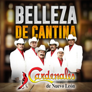อัลบัม Belleza De Cantina ศิลปิน Cardenales De Nuevo León