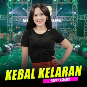 Dengarkan Kebal Kelaran lagu dari Happy Asmara dengan lirik