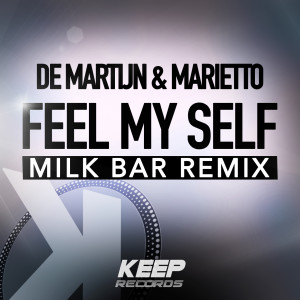 ดาวน์โหลดและฟังเพลง Feel My Self (Milk Bar Radio Edit) พร้อมเนื้อเพลงจาก De Martijn