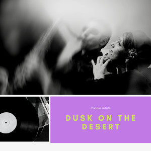 Album Dusk On the Desert from Various