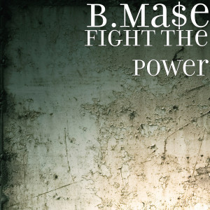 收聽B.Ma$e的Fight the Power (Explicit)歌詞歌曲