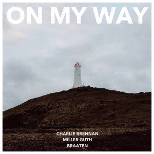 ดาวน์โหลดและฟังเพลง On My Way พร้อมเนื้อเพลงจาก Charlie Brennan