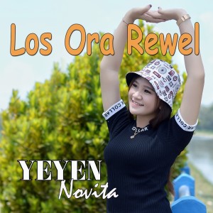 Album Los Ora Rewel oleh Yeyen Novita