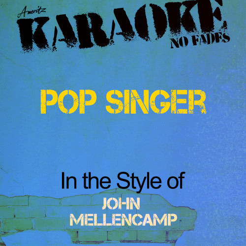 Pop Singer (In the Style of John Mellencamp) [Karaoke Version] (Karaoke Version)