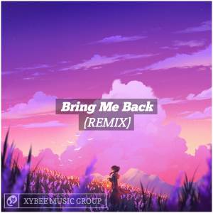 Bring Me Back (Remix)