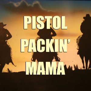 收聽The Andrews Sisters的Pistol Packin' Mama歌詞歌曲