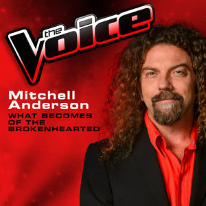 收聽Mitchell Anderson的What Becomes Of The Brokenhearted (The Voice 2013 Performance)歌詞歌曲