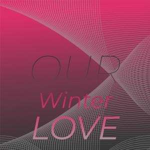 收听Bill Purcell的Our Winter Love歌词歌曲