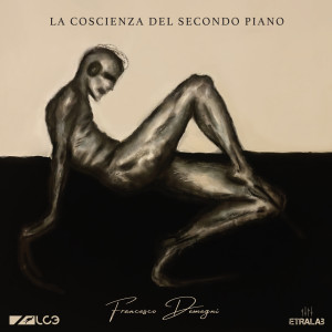 Album La Coscienza del secondo piano from Francesco Demegni