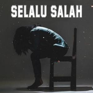 收聽Farel Alfara的Selalu Salah (Remix)歌詞歌曲