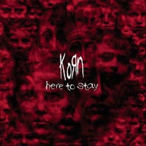 ดาวน์โหลดและฟังเพลง Here to Stay พร้อมเนื้อเพลงจาก KORN