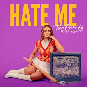 Two Friends的專輯Hate Me (Remixes)