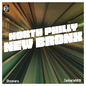 New Bronx的專輯North Philly New Bronx (feat. Shyanara & Zachariah818) [Explicit]