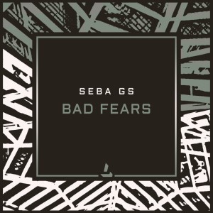 Seba GS的专辑Bad Fears