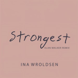 收聽Ina Wroldsen的Strongest (Alan Walker Remix) (Alan Walker Remix|Explicit)歌詞歌曲