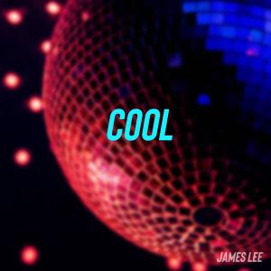 收聽James Lee的COOL (Explicit)歌詞歌曲