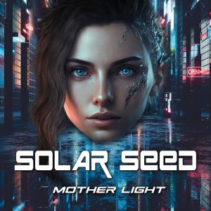 收听Solar Seed的Mother Light歌词歌曲