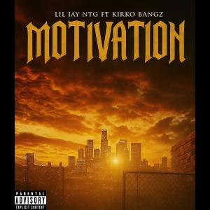 LilJayNtg的專輯Motivation (feat. Kirko Bangz) [Explicit]
