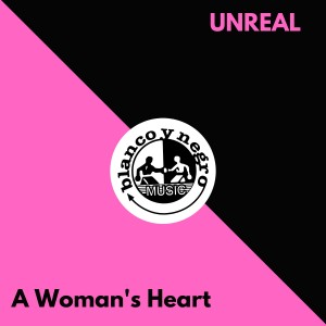 收聽Unreal的A Woman's Heart (Full Extended Mix)歌詞歌曲