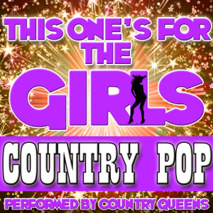Country Queens的專輯This One's for the Girls: Country Pop
