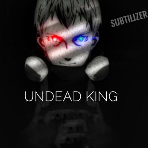 Dengarkan lagu Undead King nyanyian Subtilizer dengan lirik